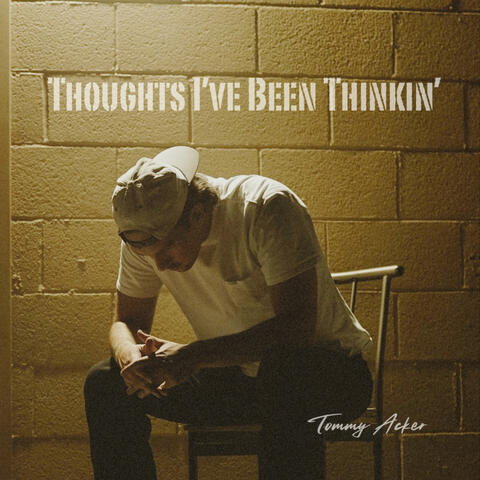 Thoughts I’ve Been Thinkin’