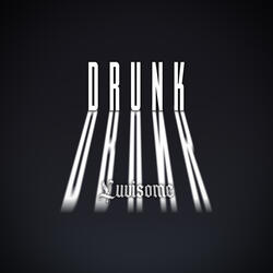 Drunk