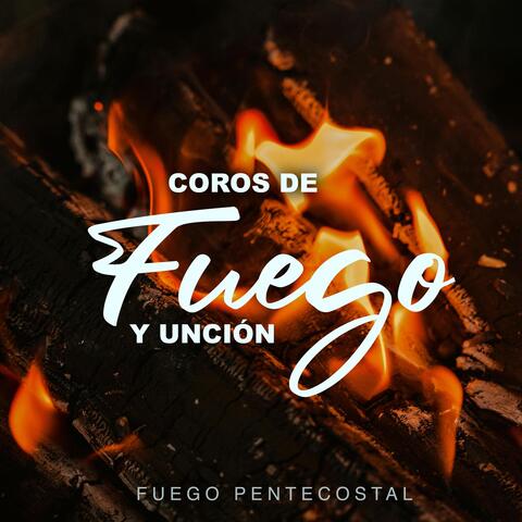 Coros de Fuego y Unción