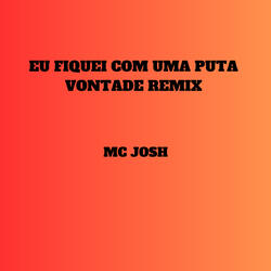 Eu Fiquei Com uma Puta  Vontade