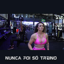 Nunca Foi Só Treino