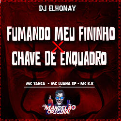 Fumando Meu Fininho Vs Chave de Enquadro