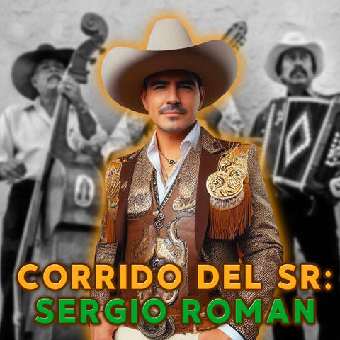 Corrido del Sr Sergio Roman
