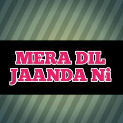 MERA DIL JAANDA Ni