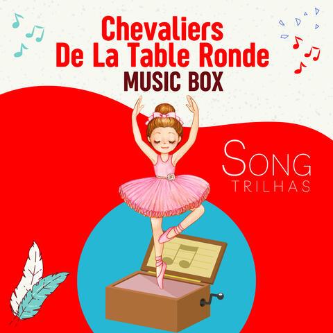 Chevaliers De La Table Ronde BOX MUSIC