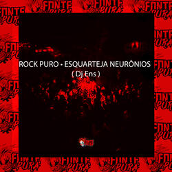 Rock Puro • Esquarteja Neurônios