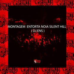 Montagem - Entorta Noia Silent Hill