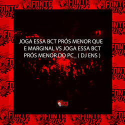 Joga Essa Bct Prós Menor Que e Marginal Vs Joga Essa Bct Prós Menor do Pc