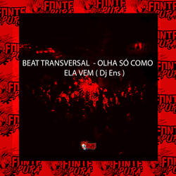 Beat Transversal  - Olha Só Como Ela Vem