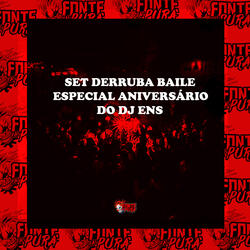 Set Derruba Baile - Especial Aniversário do Dj Ens