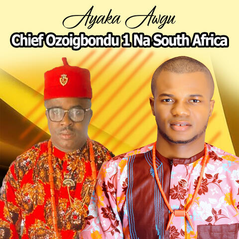 Chief Ozoigbondu 1 Na South Africa