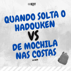 Quando Solta o Hadouken  Vs  de Mochila nas Costas