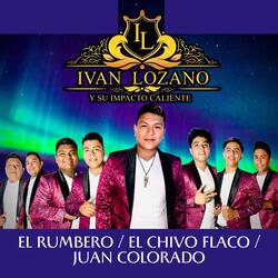 El Rumbero / El Chivo Flaco / Juan Colorado