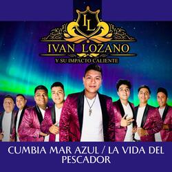 Cumbia Mar Azul / La Vida Del Pescador