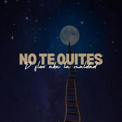 No Te Quites