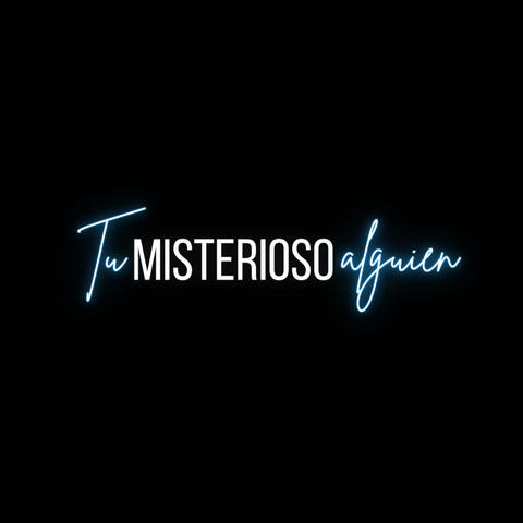 Tu Misterioso Alguien