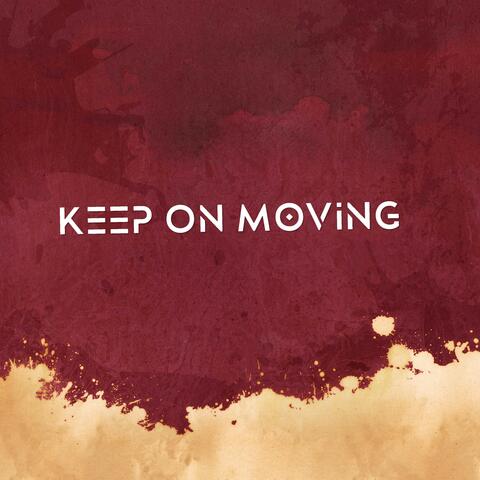 Keep on Moving