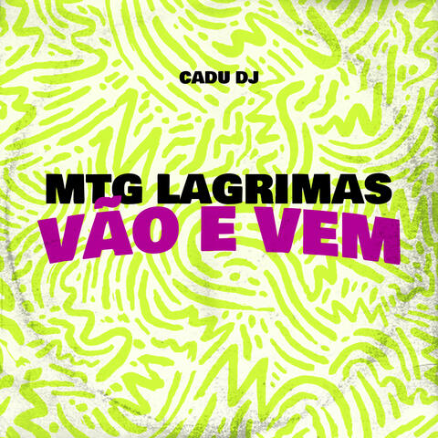 Mtg Lagrimas Vão e Vem