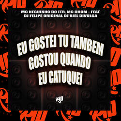Eu Gostei Tu Também Gostou Quando Eu Catuquei