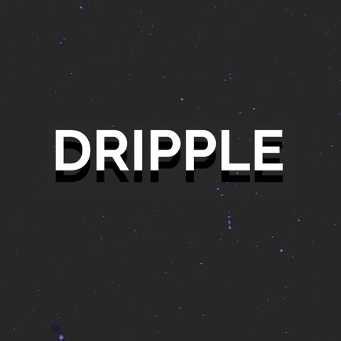 Dripple