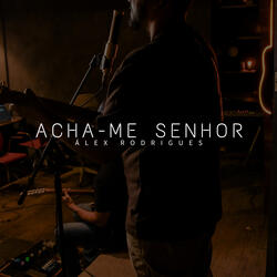 Acha-Me Senhor