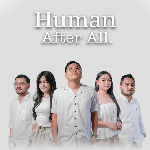 Human After All.