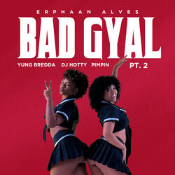 Bad Gyal, Pt. 2