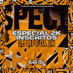 Especial 2K de Inscritos Dj Lipe da Zn