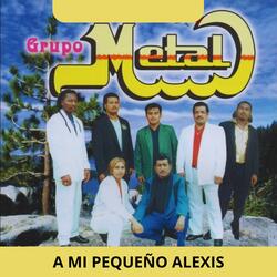 Grupo Metal Mi Hermano Alexis