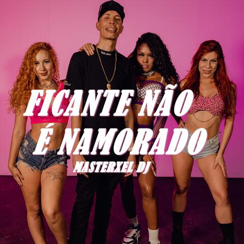 Ficante Não É Namorado