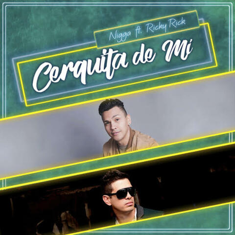 Cerquita de Mi