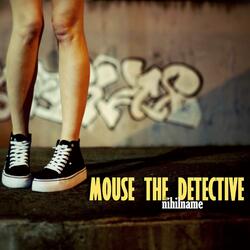 Mouse The Detective