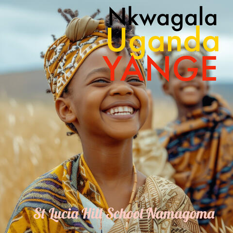 Nkwagala Uganda Yange