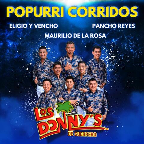 Popurri Corridos: Maurilio de la Rosa/Eligio y Vencho/Pancho Reyes