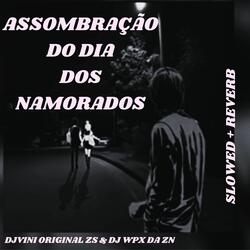 Assombração do Dia dos Namorados - Slowed + Reverb