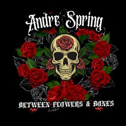 Between Flowers and Bones