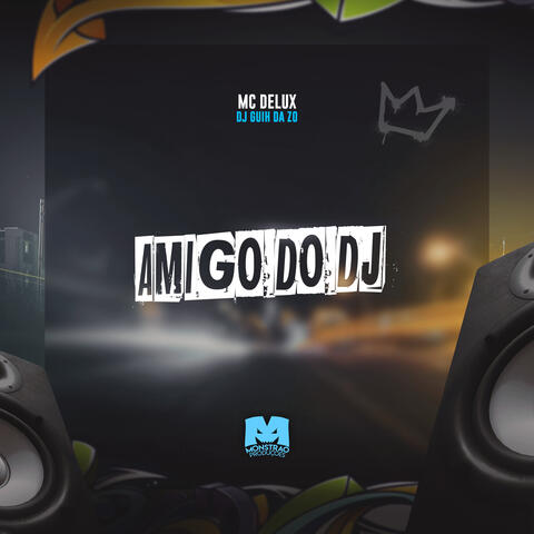 Amigo do Dj