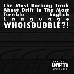 The Most Rocking Track About Drift in the Most Terrible English Language