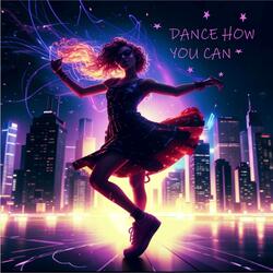 Dance How You Can