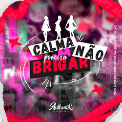 Calma Não Precisa Brigar