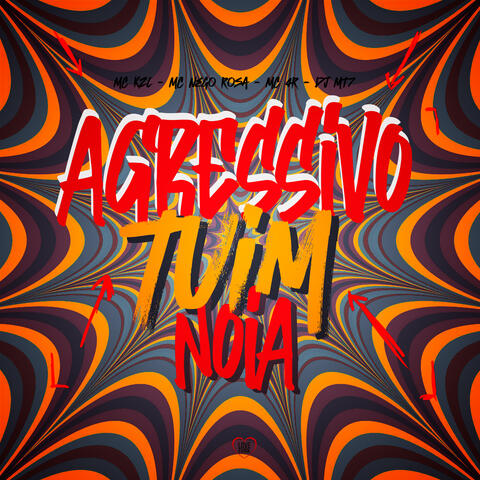Agressivo Tuim Noia