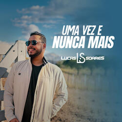 Uma Vez e Nunca Mais