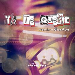 Yo Te Queria