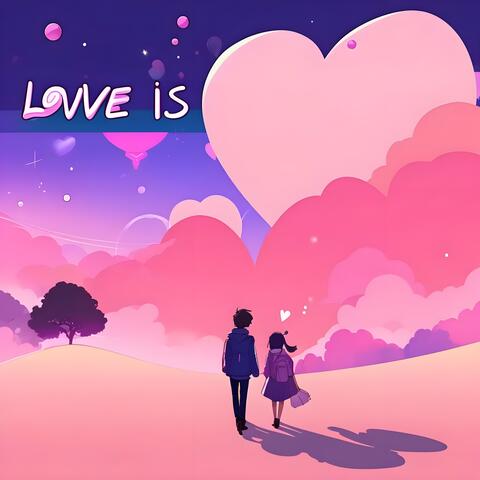 Love Is