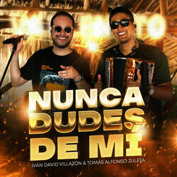 Nunca Dudes De Mi