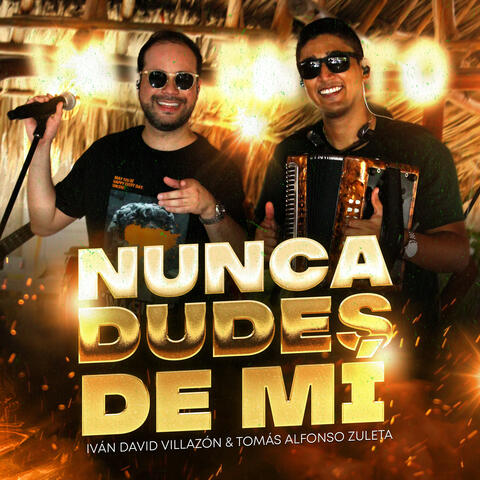 Nunca Dudes De Mi