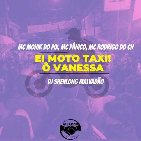 Ei Moto Taxi! Ô Vanessa