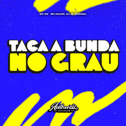 Taca a Bunda no Grau