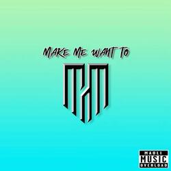 Make Me Want To