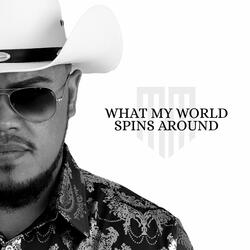 What My World Spins Around